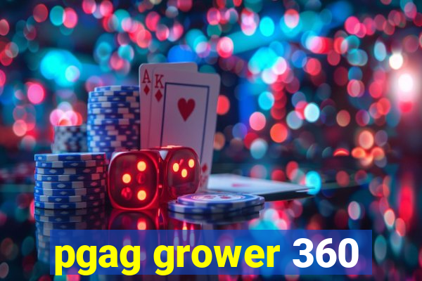 pgag grower 360